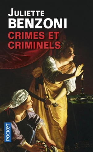 Crimes et criminels - Juliette Benzoni