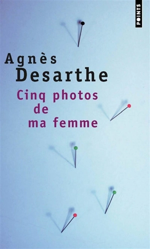 Cinq photos de ma femme - Agnès Desarthe