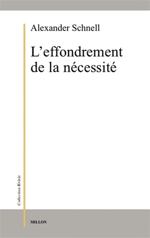 L'effondrement de la nécessité - Alexander Schnell