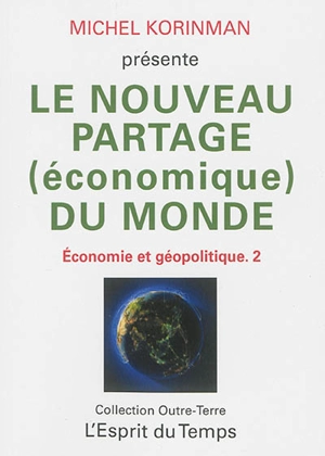 Economie et géopolitique. Vol. 2. Le nouveau partage (économique) du monde