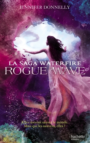 La saga Waterfire. Vol. 2. Rogue Wave - Jennifer Donelly