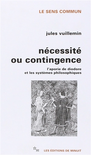 Nécessité ou contingence : l'aporie de Diodore et les systèmes philosophiques - Jules Vuillemin