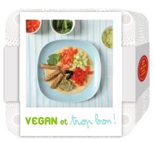 Vegan et trop bon ! : 27 recettes super originales - Virginie Loubier