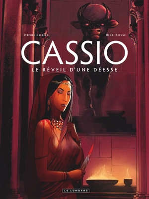 Cassio. Vol. 7. Le réveil d'une déesse - Stephen Desberg