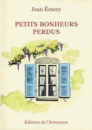 Petits bonheurs perdus - Jean Emery