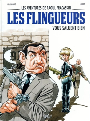 Les aventures de Raoul Fracassin. Vol. 2. Les flingueurs vous saluent bien - Philippe Chanoinat