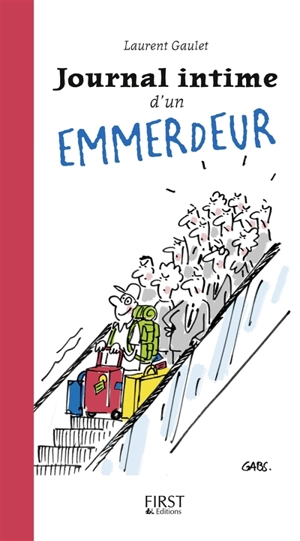 Journal intime d'un emmerdeur - Laurent Gaulet