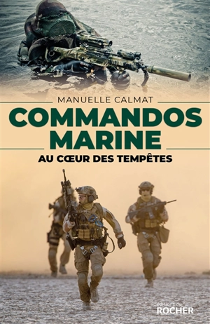 Commandos marine : au coeur des tempêtes - Manuelle Calmat