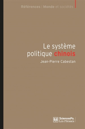 Le système politique chinois : un nouvel équilibre autoritaire - Jean-Pierre Cabestan