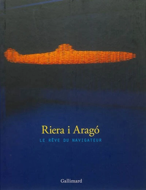 Riera i Arago : le rêve du navigateur