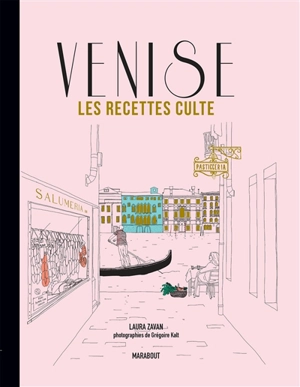 Venise : les recettes culte - Laura Zavan