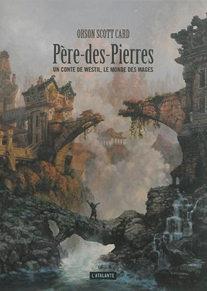 Les mages de Westil. Père-des-Pierres : un conte de Westil, le monde des mages - Orson Scott Card