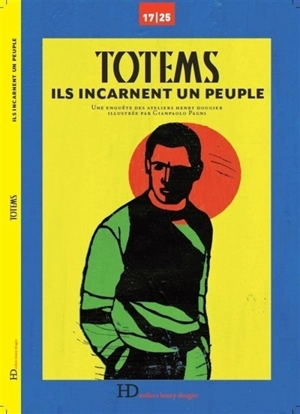 Totems : ils incarnent un peuple - Ateliers Henry Dougier