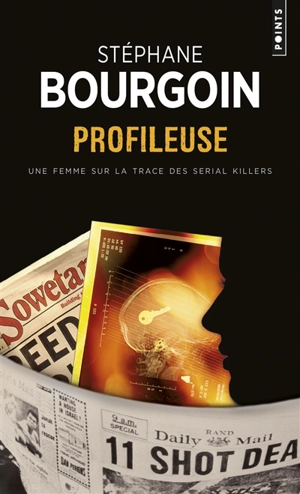 Profileuse : une femme sur la trace des serial killers - Stéphane Bourgoin