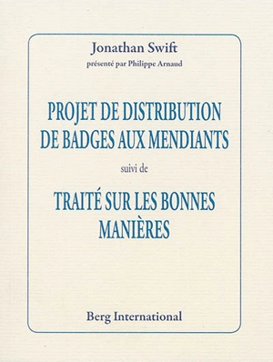 Projet de distribution de badges aux mendiants. Traité sur les bonnes manières - Jonathan Swift