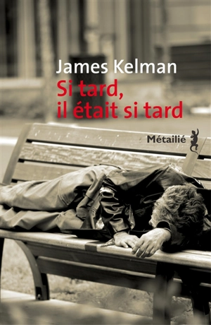 Si tard, il était si tard - James Kelman