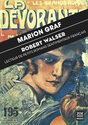 Robert Walser : lecteur de petits romans sentimentaux - Marion Graf