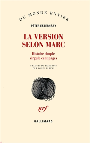 La version selon Marc : histoire simple virgule cent pages - Péter Esterhazy