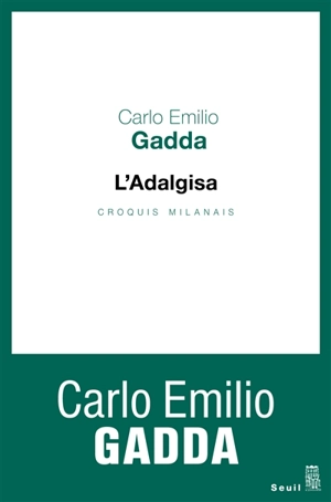 L'Adalgisa : croquis milanais - Carlo Emilio Gadda