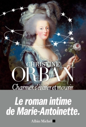 Charmer, s'égarer et mourir - Christine Orban