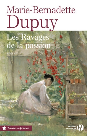 Les ravages de la passion - Marie-Bernadette Dupuy