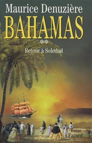 Bahamas. Vol. 2. Retour à Soledad - Maurice Denuzière