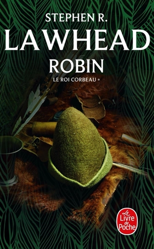 Le roi corbeau. Vol. 1. Robin - Stephen Lawhead
