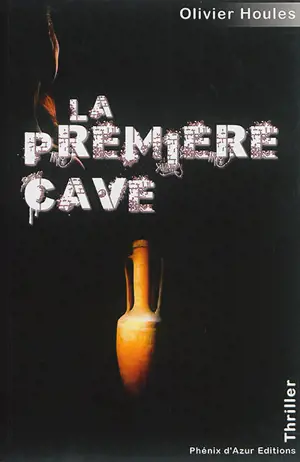 La première cave - Olivier Houles