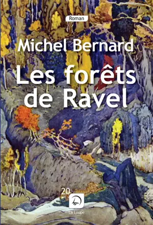 Les forêts de Ravel - Michel Bernard