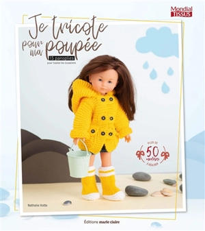 Je tricote pour ma poupée : 15 panoplies pour toutes les occasions : plus de 50 modèles à réaliser - Nathalie Hotte