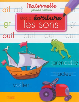 Les sons : bloc d'écriture maternelle grande section - Vanna Bristot