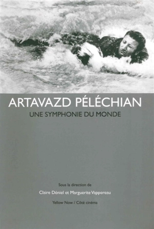 Artavazd Péléchian : une symphonie du monde - Artavazd Pelechian
