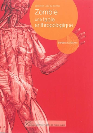 Zombie, une fable anthropologique - Barbara Le Maître