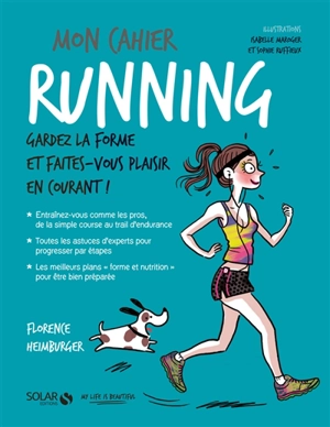 Mon cahier running : gardez la forme et faites-vous plaisir en courant ! - Florence Heimbuger