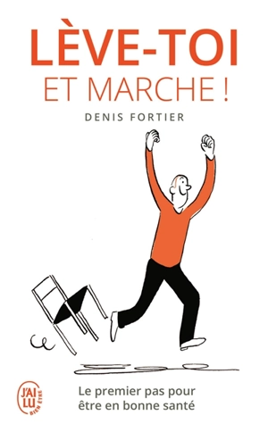 Lève-toi et marche ! - Denis Fortier