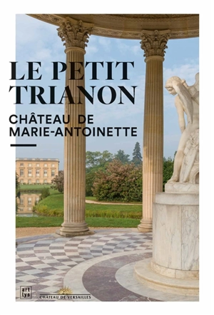 Le Petit Trianon : château de Marie-Antoinette - Jérémie Benoit