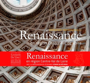 Renaissance en région Centre-Val de Loire : inventaire photographique - Centre-Val de Loire. Service Patrimoine et inventaire