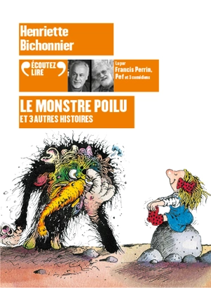 Le monstre poilu : et 3 autres histoires - Henriette Bichonnier