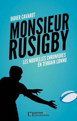 Les nouvelles chroniques en terrain connu de monsieur Rusigby - Didier Cavarot