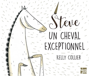 Steve, un cheval exceptionnel - Kelly Collier