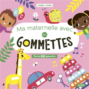 Ma maternelle avec des gommettes : plus de 680 gommettes - Solenne