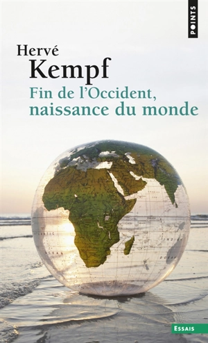 Fin de l'Occident, naissance du monde - Hervé Kempf