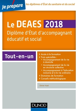 Le DEAES : diplôme d'Etat d'accompagnant éducatif et social, 2018 : tout-en-un - Olivier Huet