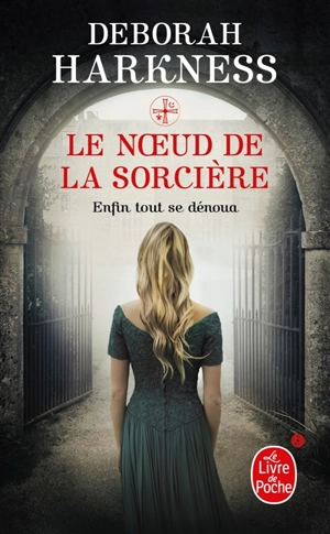 Le noeud de la sorcière. roman - Deborah E. Harkness