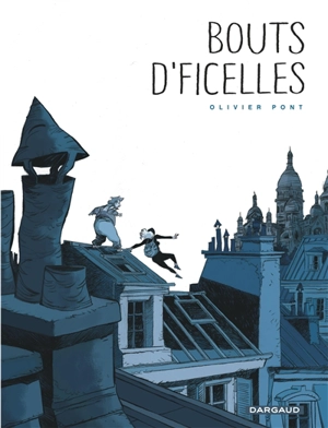 Bouts d'ficelles - Olivier Pont