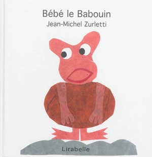 Bébé le babouin - Jean-Michel Zurletti