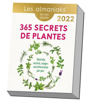 365 secrets de plantes : bienfaits, secrets, usages, une information par jour : en 365 jours, 2022 - Denis Richard