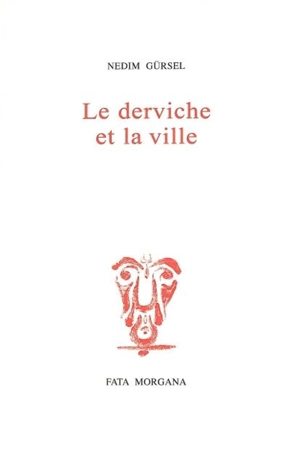 Le derviche et la ville - Nedim Gürsel