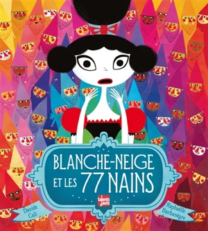 Blanche-Neige et les 77 nains - Davide Cali