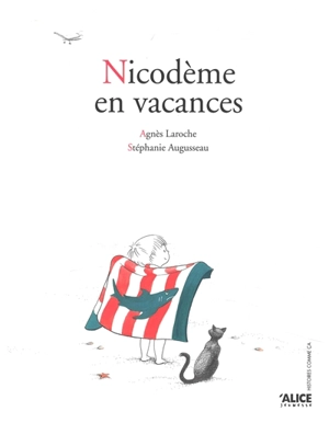 Nicodème en vacances - Agnès Laroche
